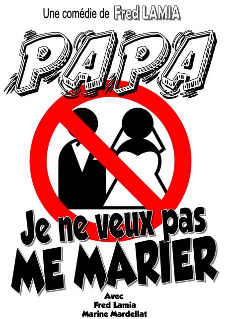 Papa, je ne veux pas me marier !