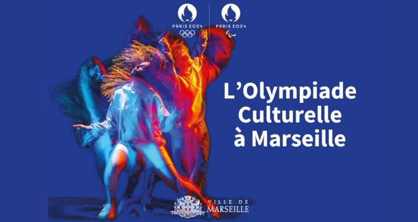 Marseille : En amont des JO 2024 l'Olympiade culturelle vous invite Ã  des ateliers, expositions,spectacles...sportifs et culturels !