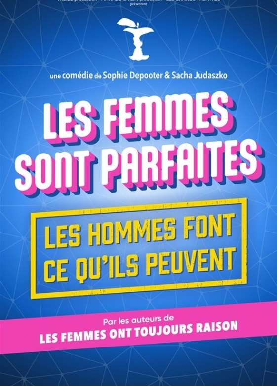 Les femmes sont parfaites, les hommes font se qu'ils peuvent