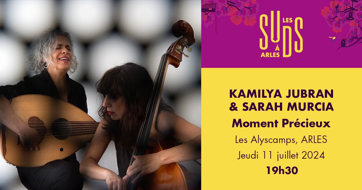 MOMENT PRÉCIEUX - Kamilya Jubran & Sarah Murcia