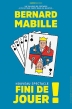 Bernard Mabille - Fini de jouer !
